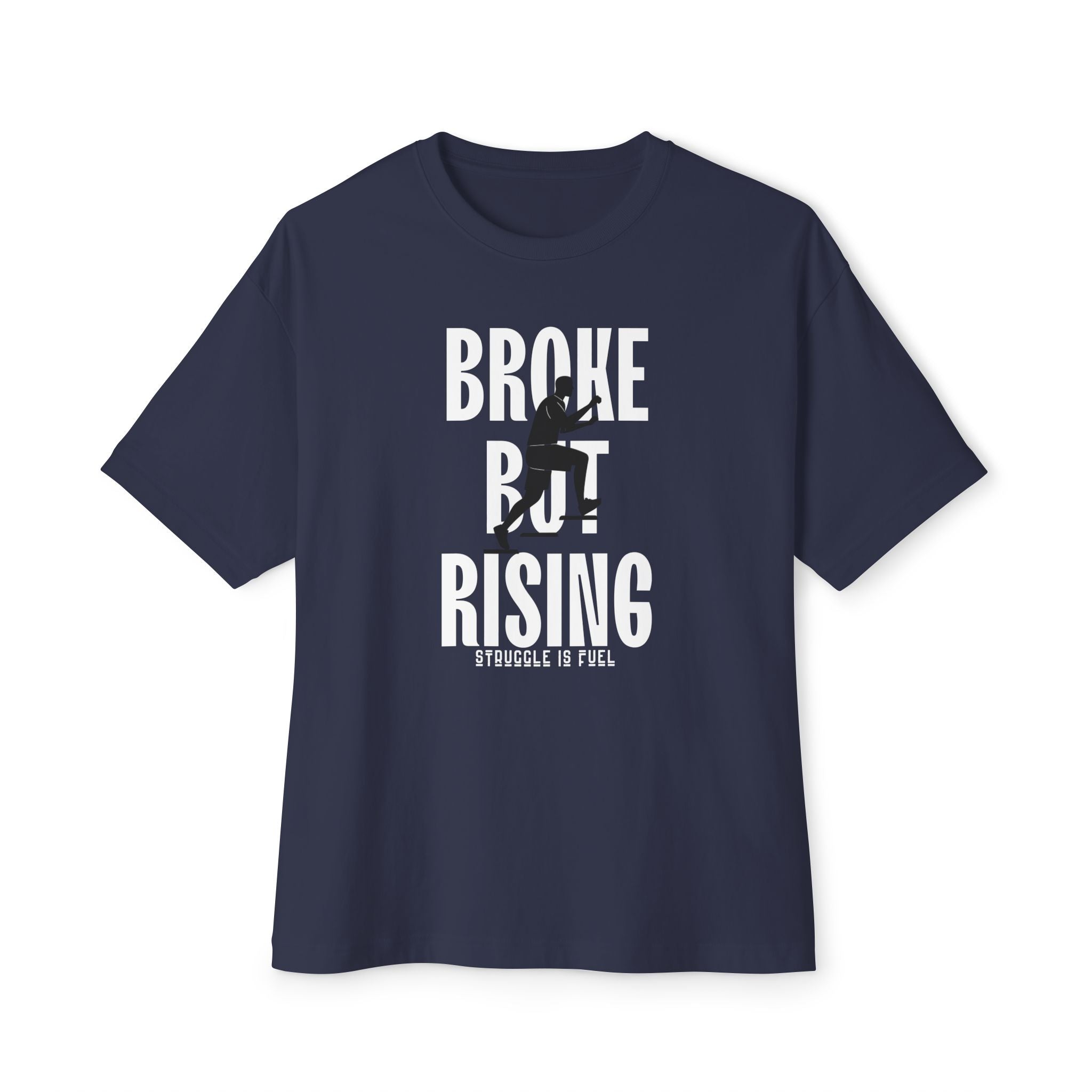 Broke But Rising Tee — Inspirational Streetwear Shirt (“Broke But Rising” Design)
