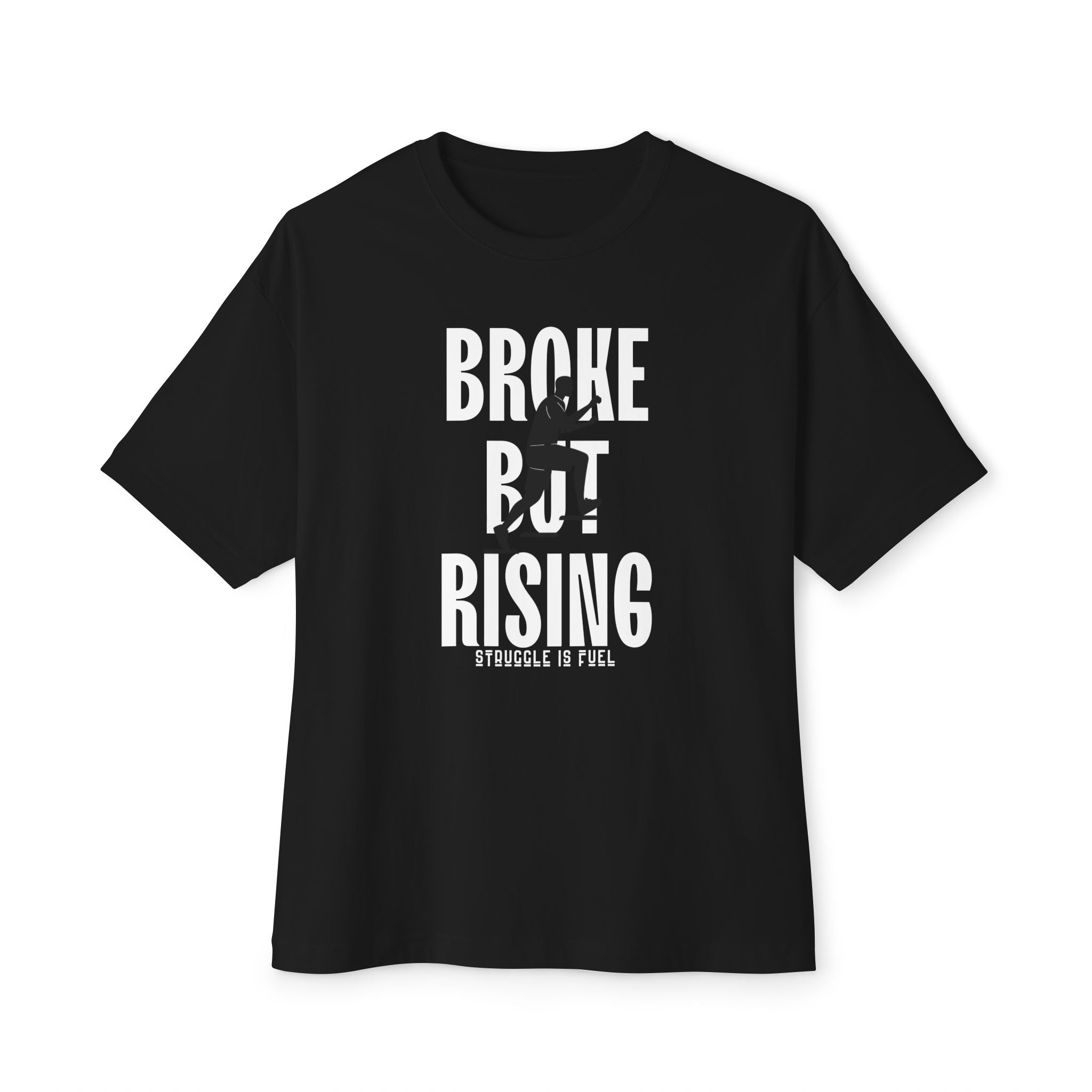 Broke But Rising Tee — Inspirational Streetwear Shirt (“Broke But Rising” Design)